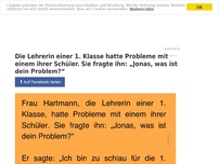 Bild zum Artikel: Die Lehrerin einer 1. Klasse hatte Probleme mit einem ihrer Schüler. Sie fragte ihn: „Jonas, was ist dein Problem?“