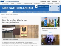 Bild zum Artikel: Magdeburg: Neonazis greifen Wache der Bundespolizei an