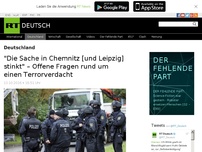 Bild zum Artikel: 'Die Sache in Chemnitz [und Leipzig] stinkt' – Offene Fragen rund um einen Terrorverdacht