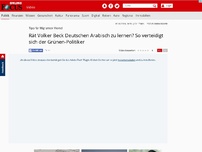 Bild zum Artikel: Tipp für Migranten-Viertel - Rät Volker Beck Deutschen Arabisch zu lernen? So verteidigt sich der Grünen-Politiker