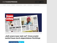 Bild zum Artikel: „Geilt unsere Leser mehr auf“: Krone ersetzt nackte Frauen durch abgeschobene Flüchtlinge