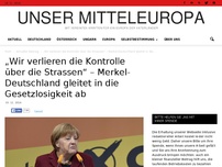 Bild zum Artikel: „Wir verlieren die Kontrolle über die Strassen“ – Merkel-Deutschland gleitet in die Gesetzlosigkeit ab