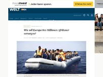 Bild zum Artikel: Migrationspolitik: Wie soll Europa 800 Millionen Afrikaner versorgen?