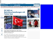 Bild zum Artikel: EU hält an Beitrittverhandlungen mit Türkei fest