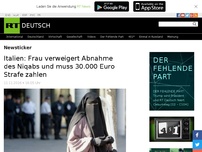 Bild zum Artikel: Italien: Frau verweigert Abnahme des Niqabs und muss 30.000 Euro Strafe zahlen