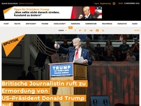 Bild zum Artikel: Britische Journalistin ruft zu Ermordung von US-Präsident Donald Trump auf