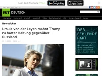 Bild zum Artikel: Ursula von der Leyen mahnt Trump zu harter Haltung gegenüber Russland
