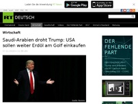 Bild zum Artikel: Saudi-Arabien droht Trump: USA sollen weiter Erdöl am Golf einkaufen