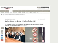 Bild zum Artikel: Keine Handys, keine Waffen, keine AfD