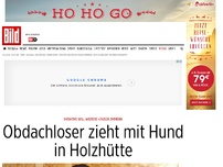 Bild zum Artikel: Initiative macht weiter - Obdachloser zieht mit Hund in Holzhütte