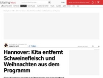 Bild zum Artikel: Hannover: Kita entfernt Schweinefleisch und Weihnachten aus dem Programm