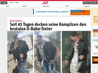Bild zum Artikel: Seit 45 Tagen decken seine Komplizen den brutalen U-Bahn-Treter