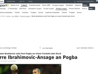 Bild zum Artikel: 'Besser du triffst': Ibras irre Ansage an Pogba