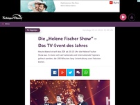 Bild zum Artikel: Die „Helene Fischer Show“ – Das TV-Event des Jahres