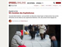 Bild zum Artikel: Mitgefühl und Gier: Wir Zombies des Kapitalismus