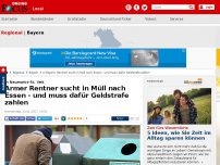 Bild zum Artikel: In Neumarkt-St. Veit - Armer Rentner sucht in Müll nach Essen - und muss dafür Geldstrafe zahlen