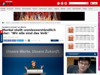 Bild zum Artikel: Kanzlerin erinnert an Werte - Merkel stellt unmissverständlich klar: 'Wir alle sind das Volk'