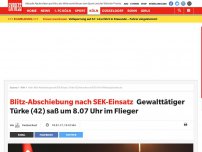 Bild zum Artikel: Blitz-Abschiebung nach SEK-Einsatz: Gewalttätiger Türke (42) saß um 8.07 Uhr im Flieger