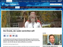Bild zum Artikel: Rechtsextremismus: Der Druide, der Juden vernichten will