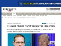 Bild zum Artikel: Michael Müller warnt Trump vor Mauerbau
