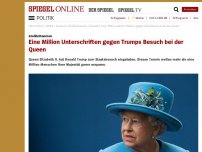 Bild zum Artikel: Großbritannien: Eine Million Unterschriften gegen Trumps Besuch bei der Queen