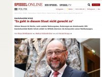 Bild zum Artikel: Kanzlerkandidat Schulz: 'Es geht in diesem Staat nicht gerecht zu'