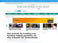 Bild zum Artikel: Was gestern im Landtag von Sachsen-Anhalt passierte, ist eine Schande für Deutschland