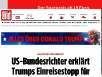 Bild zum Artikel: Klatsche vor Gericht - US-Richter erklärt Trumps Einreise‎stopp für ungültig!