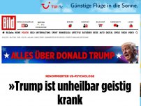 Bild zum Artikel: US-Psychologe sicher - »Trump ist unheilbar geistig krank