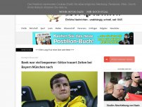 Bild zum Artikel: Bank war viel bequemer: Götze trauert Zeiten bei Bayern München nach