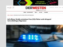 Bild zum Artikel: Erstochene junge Frau (22) in Ahaus: Polizei sucht dringend tatverdächtigen Nigerianer