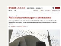 Bild zum Artikel: Spionageverdacht: Polizei durchsucht Wohnungen von Ditib-Geistlichen