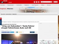 Bild zum Artikel: Rettungseinsatz bei München - 'Es ging um Sekunden': Tesla-Fahrer stoppt führerloses Auto auf A9