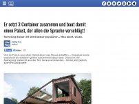 Bild zum Artikel: Er setzt 3 Container zusammen und baut damit einen Palast, der allen die Sprache verschlägt!