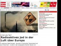 Bild zum Artikel: Radioaktives Jod in der Luft über Europa