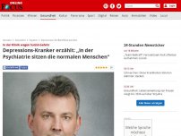 Bild zum Artikel: In der Klinik wegen Suizid-Gefahr - Depressions-Kranker erzählt: „In der Psychiatrie sitzen die normalen Menschen'