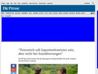 Bild zum Artikel: 'Österreich soll Exportweltmeister sein, aber nicht bei Sozialleistungen'