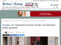 Bild zum Artikel: Fussilet 33: Islamisten-Verein wurde von höchster Stelle gewarnt