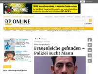 Bild zum Artikel: Mönchengladbach - Frauenleiche gefunden – Polizei sucht Mann