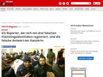 Bild zum Artikel: REPORT - Ein Reporter, der sich mit drei falschen Flüchtlingsidentitäten registriert. Und die falsche Antwort der Kanzlerin