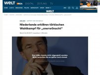 Bild zum Artikel: Auftritt untersagt: Niederlande erklären türkischen Wahlkampf für 'unerwünscht'