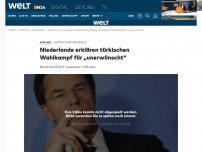 Bild zum Artikel: Auftritt untersagt: Niederlande erklären türkischen Wahlkampf für 'unerwünscht'
