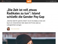 Bild zum Artikel: „Die Zeit ist reif, etwas Radikales zu tun“: Island schließt die Gender Pay Gap