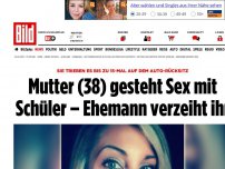 Bild zum Artikel: Bis zu 15-Mal auf Autositz - Mutter (38) gesteht Sex mit Schüler – Ehemann verzeiht