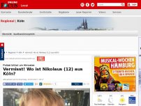 Bild zum Artikel: Polizei bittet um Hinweise - Vermisst! Wo ist Nikolaus (12) aus Köln?