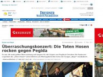 Bild zum Artikel: Überraschungskonzert: Die Toten Hosen rocken gegen Pegida