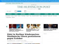 Bild zum Artikel: Eklat in Berliner Kindergarten: Muslimische Eltern protestieren gegen Erzieher