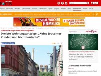 Bild zum Artikel: Diskriminierung auf dem Wohnungsmarkt - Dreiste Wohnungsanzeige: „Keine Jobcenter-Kunden und Nichtdeutsche“