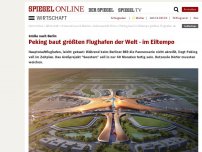 Bild zum Artikel: Grüße nach Berlin: Peking baut größten Flughafen der Welt - im Eiltempo