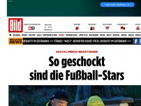 Bild zum Artikel: Social-Media-Reaktionen - So geschockt sind die Fußball-Stars